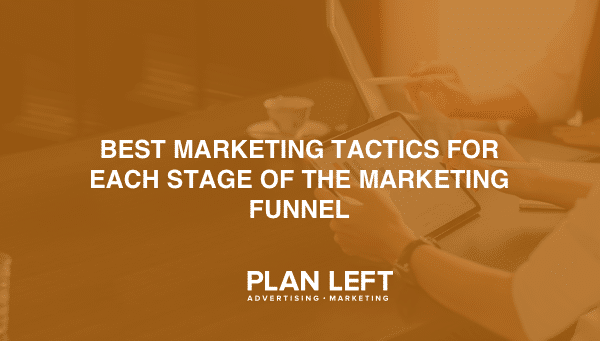 Best Marketing Tactics for Each Stage of the Marketing Funnel