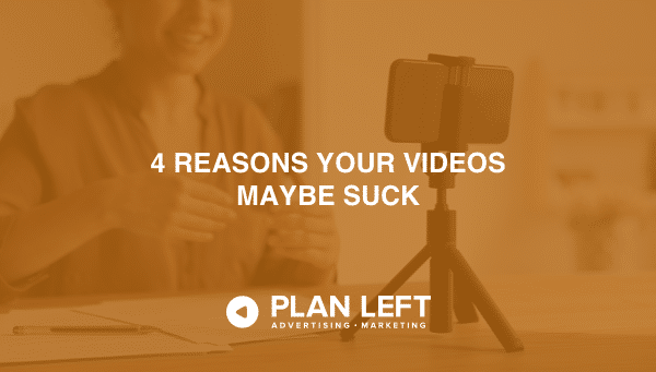 4 Reasons Your Videos Maybe Suck