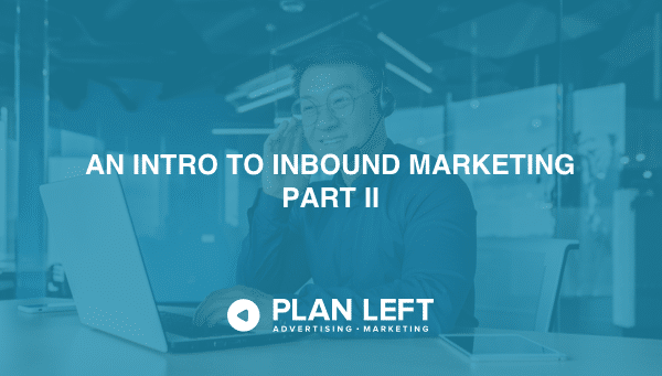 An Intro to Inbound Marketing Part II