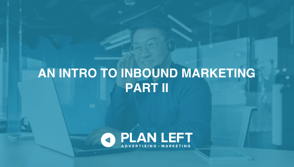 An Intro to Inbound Marketing, Part II