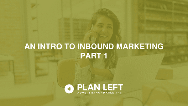 An Intro to Inbound Marketing, Part I