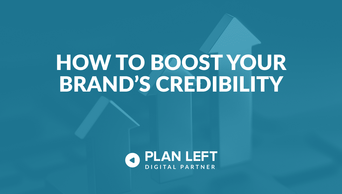How to Boost Your Brand’s Credibility