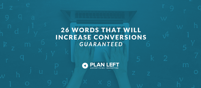 26 Words That Will Increase Conversions Guaranteed