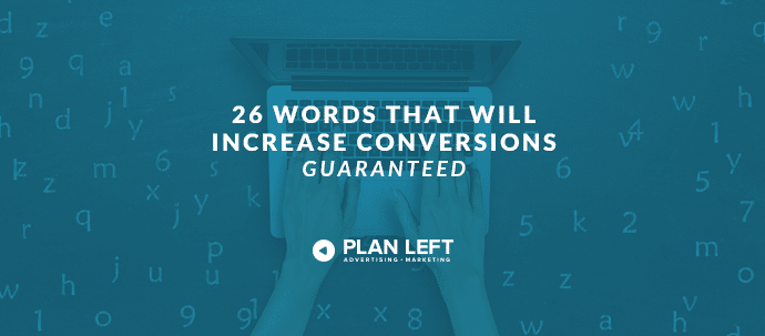 26 Words That Will Increase Conversions, Guaranteed