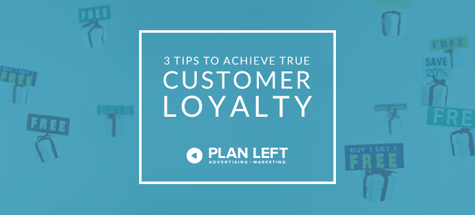 3 Tips to Achieve True Customer Loyalty