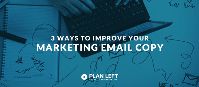 3 Ways to Improve Your Email Marketing Copy