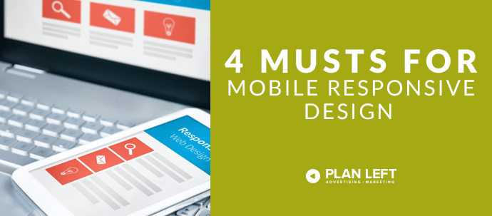 4 Musts for Mobile Responsive Design