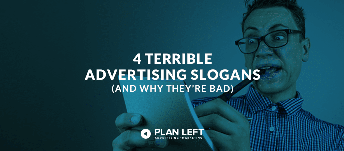 4 Terrible Advertising Slogans (and Why They’re Bad)