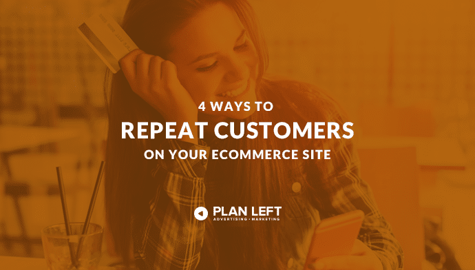 4 Ways to Repeat Customers on Your eCommerce Site