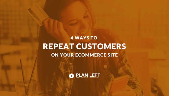 4 Ways to Generate Repeat Customers on Your Ecommerce Site