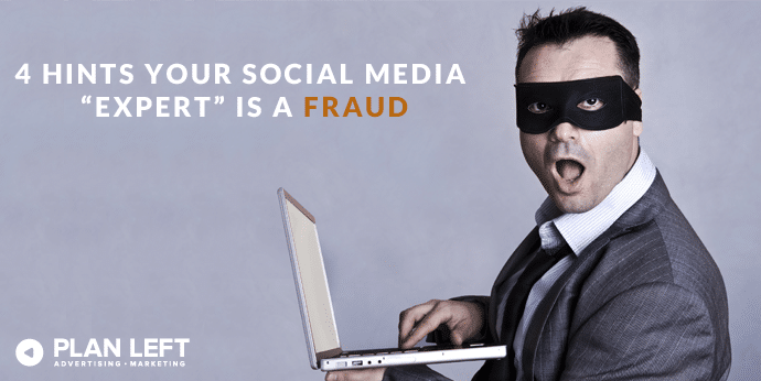 4 Hints Your Social Media "Expert" is a Fraud