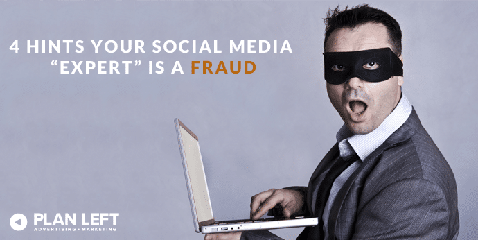 4 Clues Your Social Media “Expert” Is a Fraud