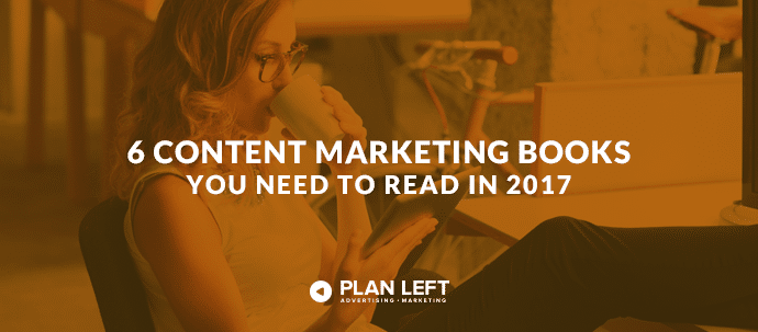 6 Content Marketing Books You Need to Read in 2017