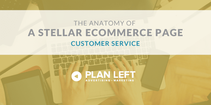 Anatomy of a Stellar Ecommerce Page: Customer Service