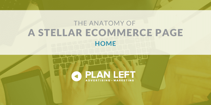 The Anatomy of a Stellar Ecommerce Site: The Home Page