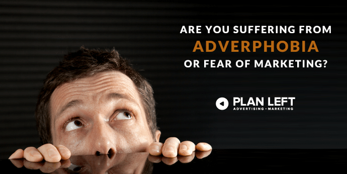 Are you suffering from adverphobia or fear of marketing