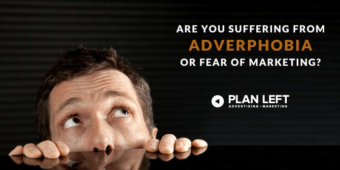 Are You Suffering from Adverphobia or Fear of Marketing?