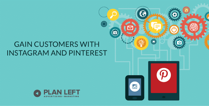 Gain Customers With Instagram and Pinterest