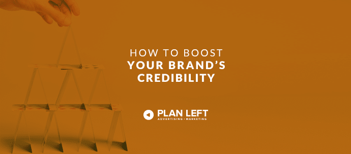 How to Boost Your Brand's Credibility