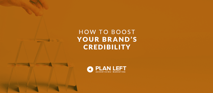 How to Boost Your Brand’s Credibility