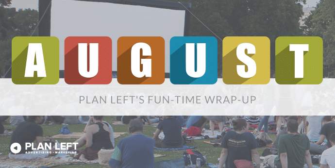 Our August Fun-Time Wrap Up