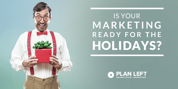 Is Your Marketing Ready for the Holidays?