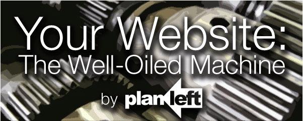 Your Website: The Well Oiled Machine