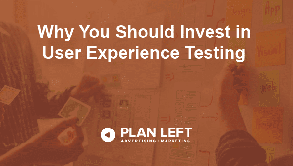 Why you should invest in user experience testing