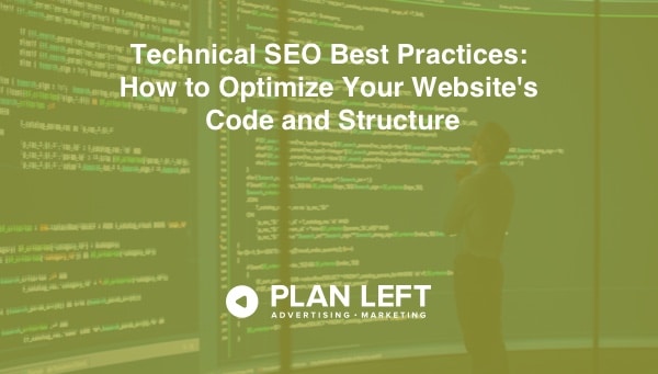 Technical SEO Best Practices: How to Optimize Your Website's Code and Structure