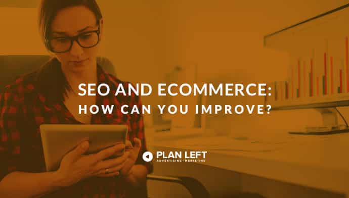 SEO and Ecommerce: How Can You Improve?