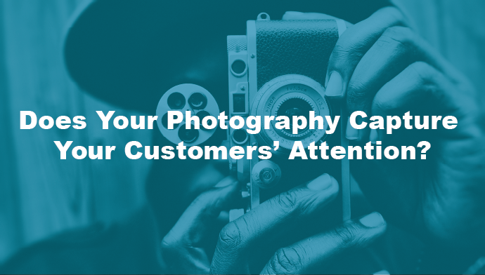Does your photography capture your customers' attention