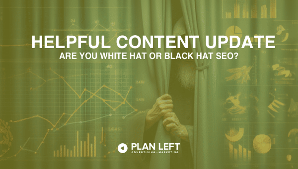 Helpful Content Update - Are You White Hat or Black Hat SEO with green overlay with a wizard behind a curtain