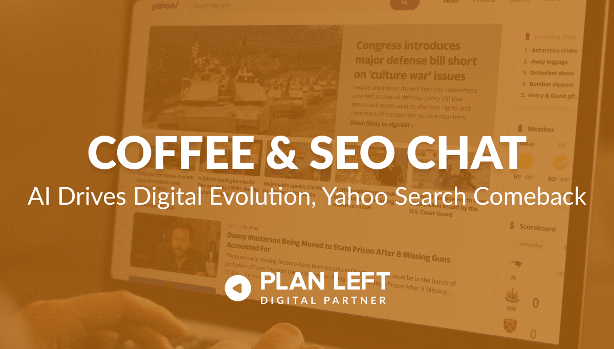 Coffee and SEO Chat Ai Drives Digital Evolution, Yahoo Search Comeback in white font with an image and orange overlay.
