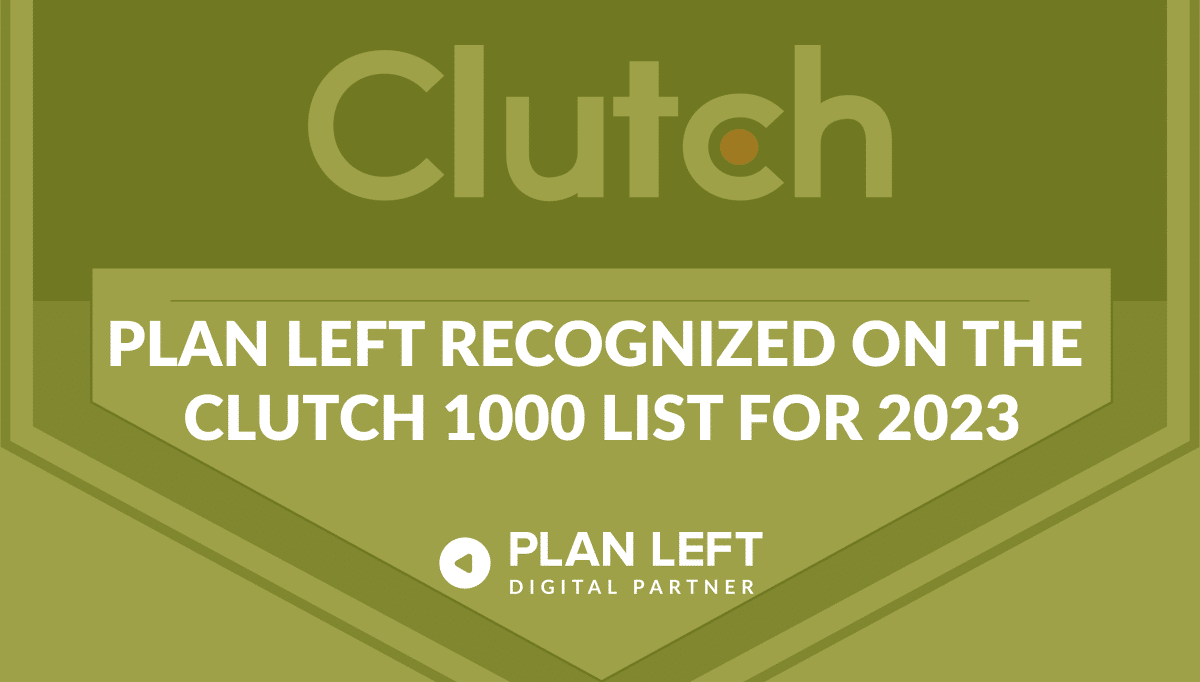Plan Left Recognized on the Clutch 1000 List for 2023 in white font with a green overlay backround.