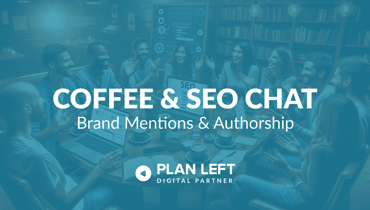 COFFEE AND SEO CHAT, Brand Mentions and Authority in white font over blue picture of a team around the table happily clapping.