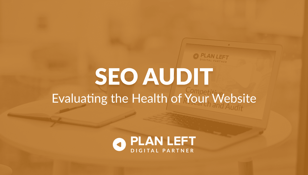 SEO Audit - Evaluating the Health of Your Website in white font with an orange overlay on the background image.
