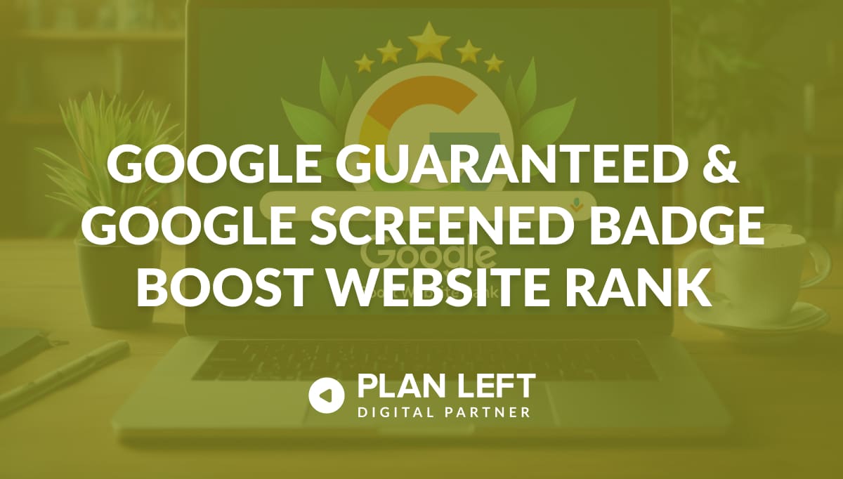 Google Guaranteed & Google Screened Badge Boost Website Rank
