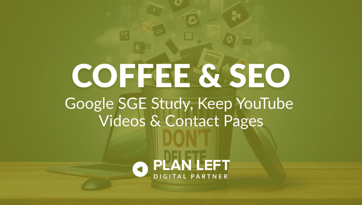 Google SGE Study, Keep YouTube Videos & Contact Pages