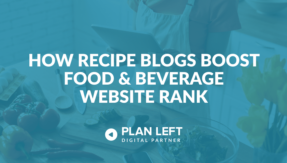 How Recipe Blogs Boost Food & Beverage Website Rank in white font with a blue overaly.