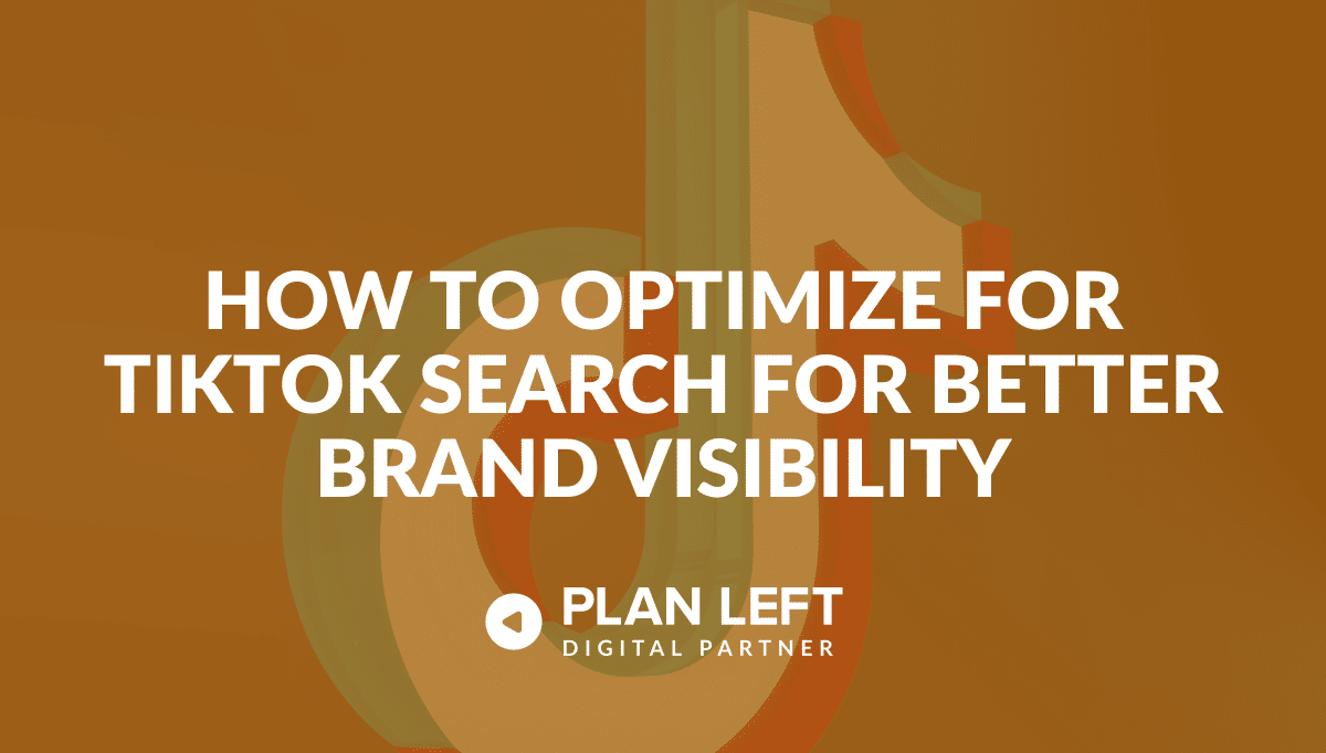 How to Optimize for TikTok Search for Better Brand Visibility
