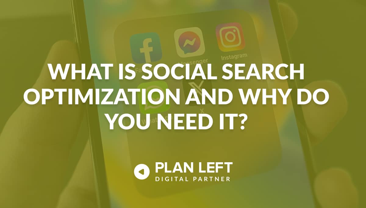What Is Social Search Optimization and Why Do You Need It in white font with green overlay
