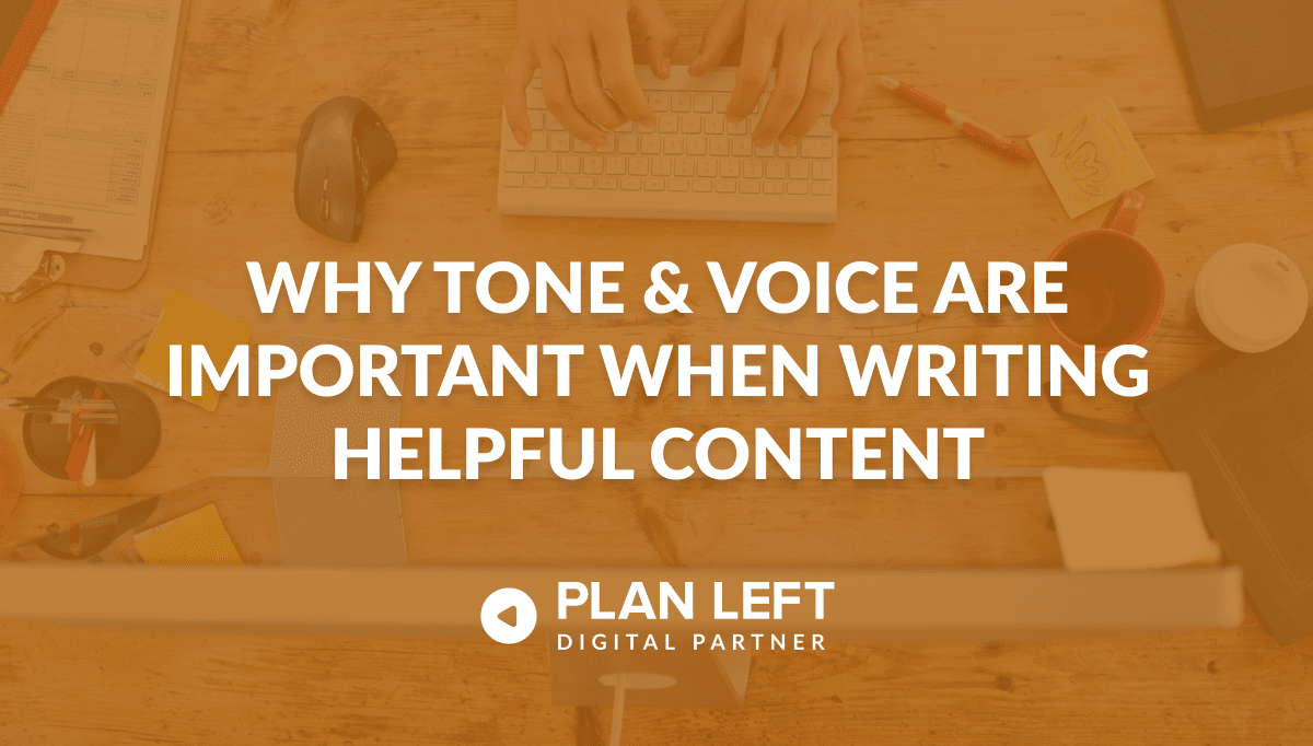 Why Tone & Voice Are Important When Writing Helpful Content