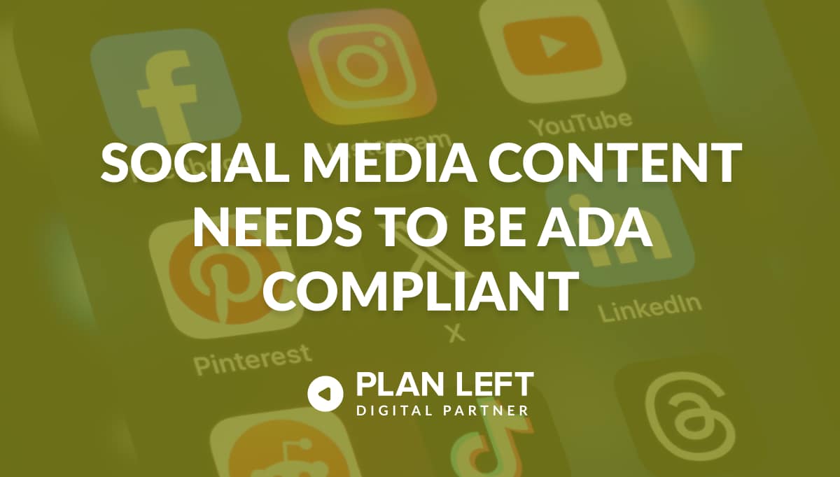 Social Media Content Needs to Be ADA Compliant