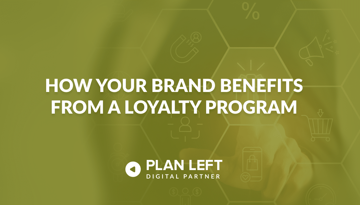 How Your Brand Benefits From A Loyalty Program