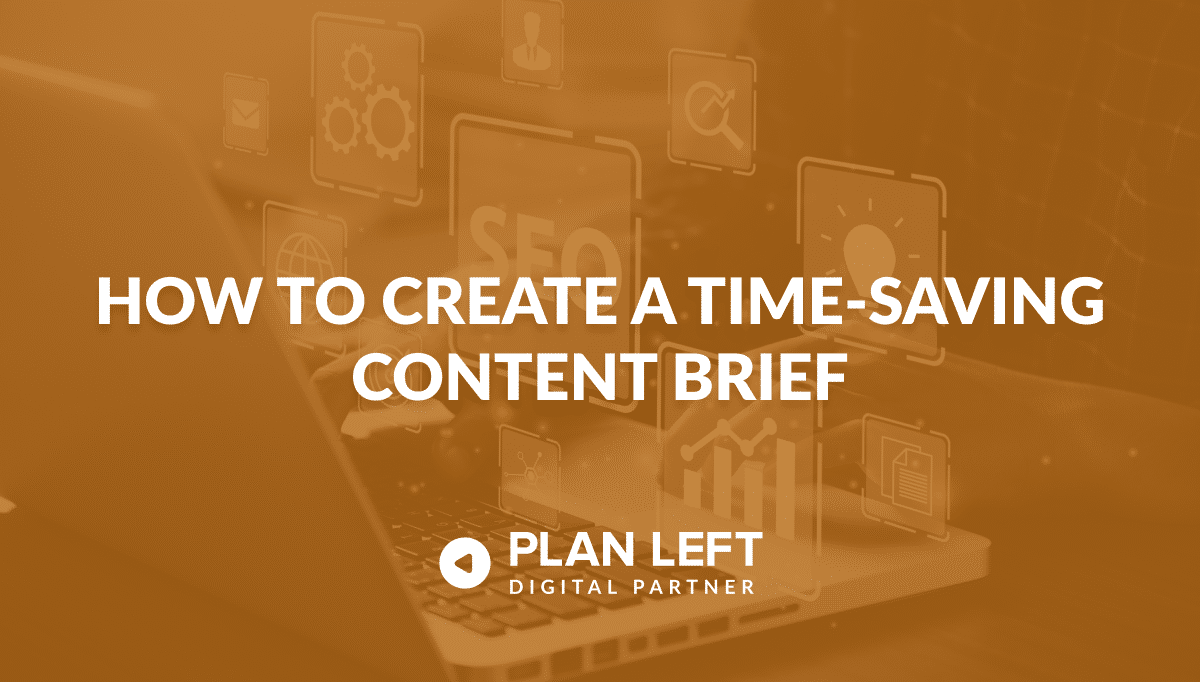 How to Create a Time-Saving Content Brief