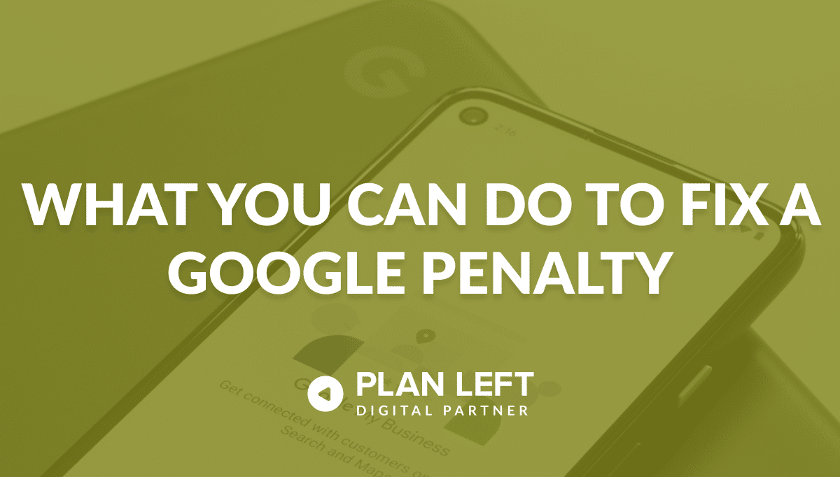 What You Can Do to Fix a Google Penalty