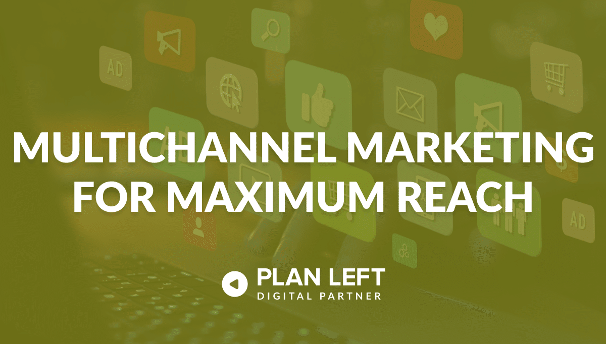 Multichannel Marketing For Maximum Reach