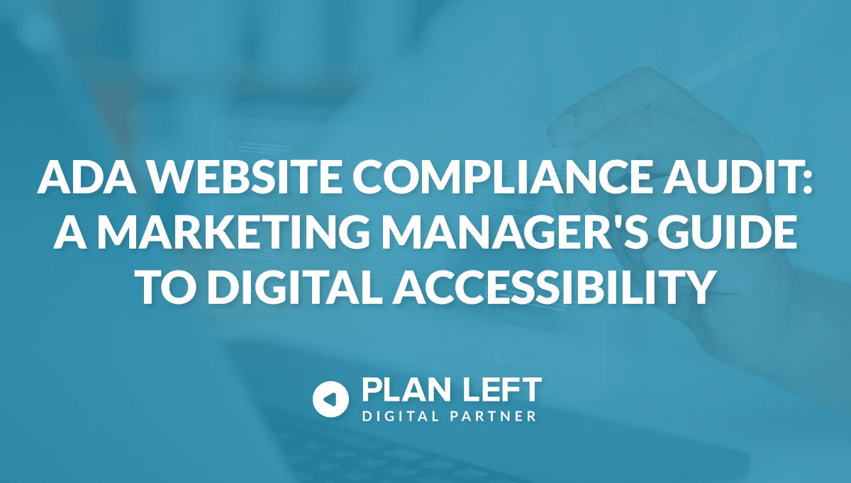 ADA Website Compliance Audit: A Marketing Manager’s Guide to Digital Accessibility