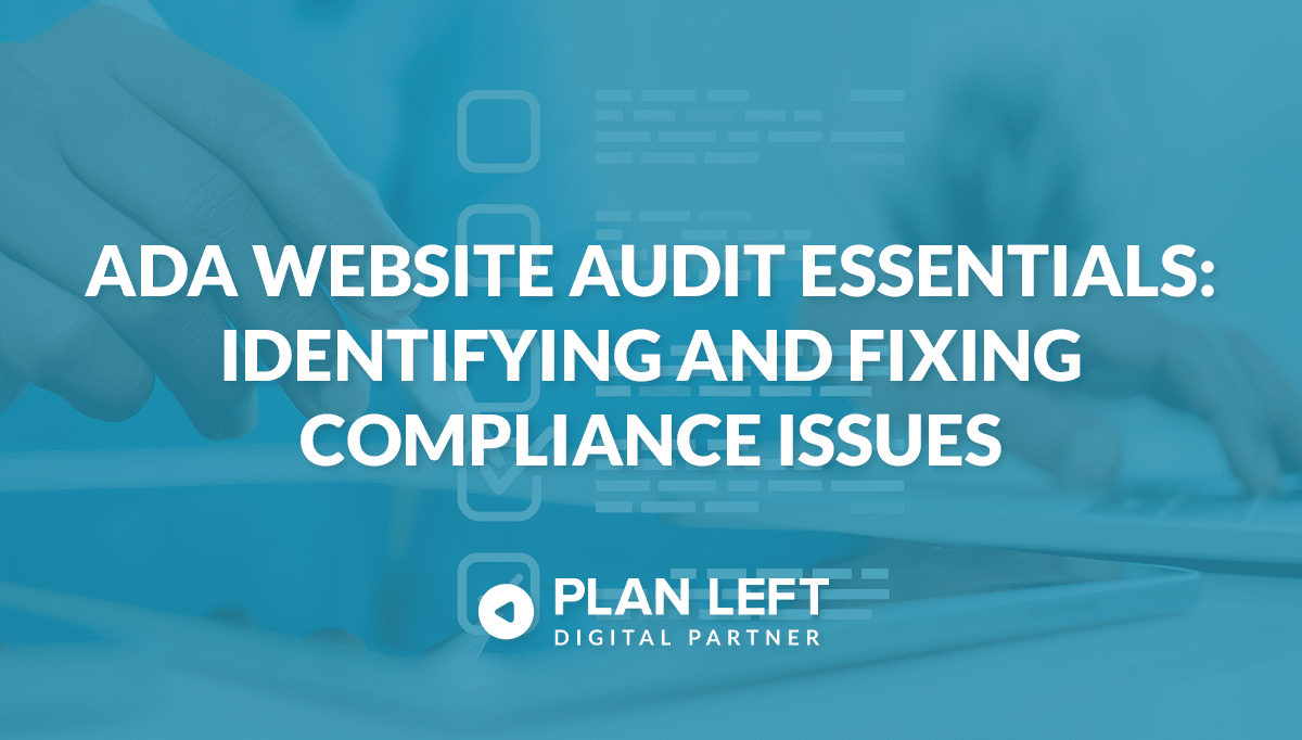 ADA Website Audit Essentials: Identifying and Fixing Compliance Issues