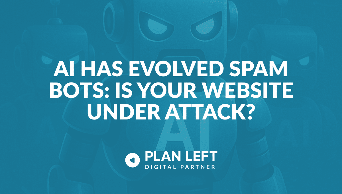 AI Has Evolved Spam Bots: Is Your Website Under Attack?